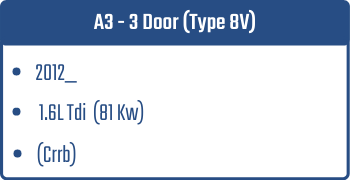 A3 - 3 Door (Type 8V)  | 2012_  | 1.6L Tdi 81Kw (Crrb)