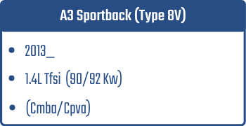 A3 Sportback (Type 8V)  | 2013_  | 1.4L Tfsi 90/92 Kw (Cmba/Cpva)