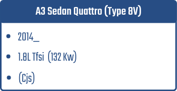 A3 Sedan Quattro (Type 8V)  | 2014_  | 1.8L Tfsi 132 Kw (Cjs)