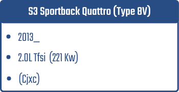 S3 Sportback Quattro (Type 8V)  | 2013_  | 2.0L Tfsi 221 Kw (Cjxc)
