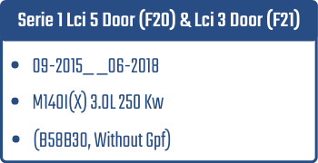 Serie 1 Lci 5 Door (F20) & Lci 3 Door (F21) | 09-2015_ _06-2018 | M140I(X) 3.0L 250 Kw