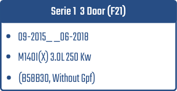 Serie 1 3 Door (F21)  |  09-2015_ _06-2018  |  M140I(X) 3.0L 250 Kw (B58B30, Without Gpf)