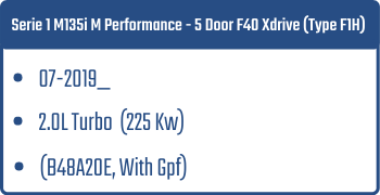 Serie 1 M135i M Performance - 5 Door F40 Xdrive (Type F1H)  | 07-2019_| 2.0L Turbo 225 Kw