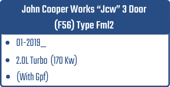 John Cooper Works “Jcw” 3 Door (F56)  Type Fml2 | 01-2019_ | 2.0L Turbo 170 Kw (With Gpf)