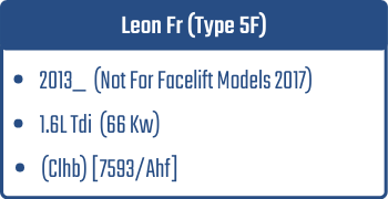 Leon Fr (Type 5F) | 2013_ (Not For Facelift Models 2017)  | 1.6L Tdi 66 Kw (Clhb) [7593/Ahf]