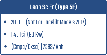 Leon Sc Fr (Type 5F) | 2013_  (Not For Facelift Models 2017) | 1.4L Tsi 90 Kw (Cmpa/Cxsa) [7593/Ahh]