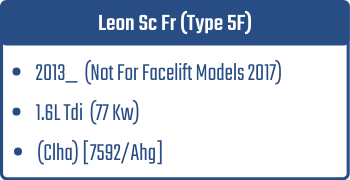 Leon Sc Fr (Type 5F) | 2013_  (Not For Facelift Models 2017) | 1.6L Tdi 77 Kw (Clha) [7592/Ahg]