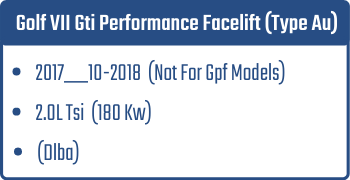 Golf VII Gti Performance Facelift (Type Au) | 2017__10-2018  (Not For Gpf Models) | 2.0L Tsi 180 Kw